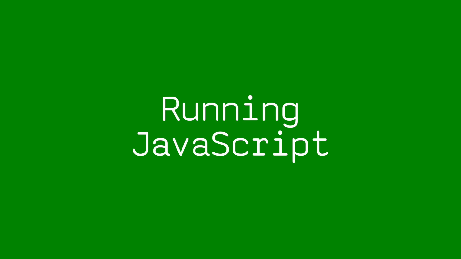 Running JavaScript slide: browsers run it everywhere